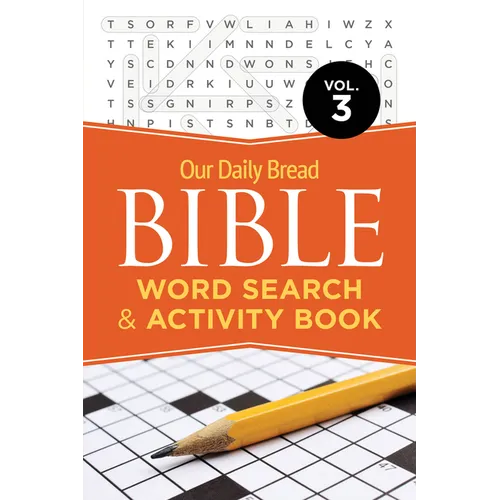 Our Daily Bread Bible Word Search & Activity Book, Volume 3: Volume 3