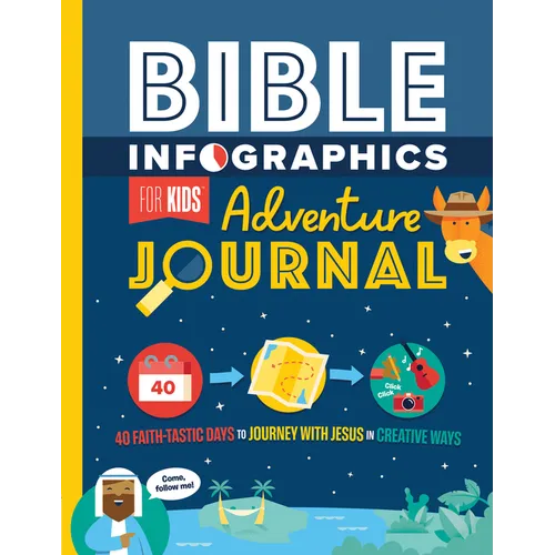 Bible Infographics for Kids Adventure Journal: 40 Faith-Tastic Days to Journey with Jesus in Creative Ways