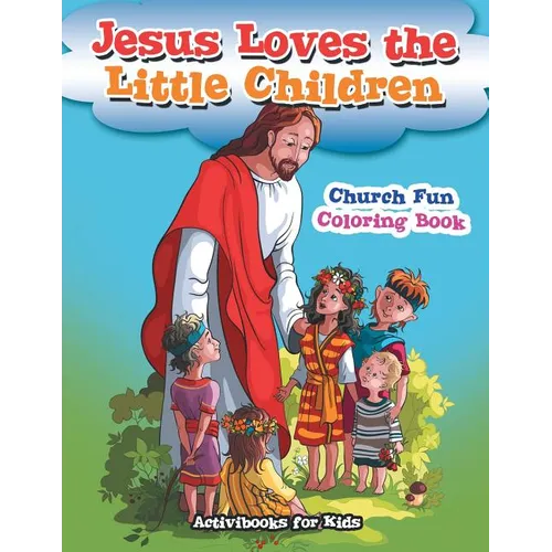 Jesus Loves the Little Children Church Fun Coloring Book
