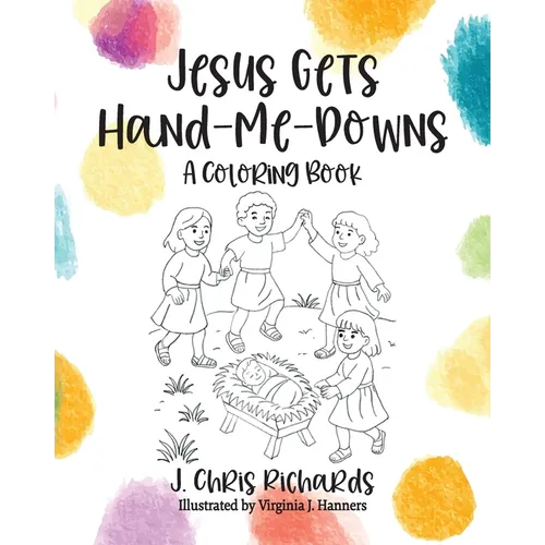 Jesus Gets Hand-Me-Downs: A Coloring Book