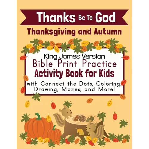 Thanks Be To God: Thanksgiving and Autumn Bible Print Practice Activity Book for Kids