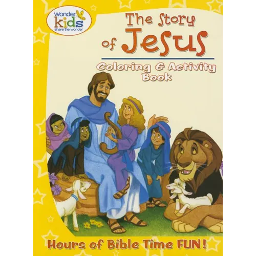 The Story of Jesus Coloring and Activity Book: Hours of Bible Time Fun!