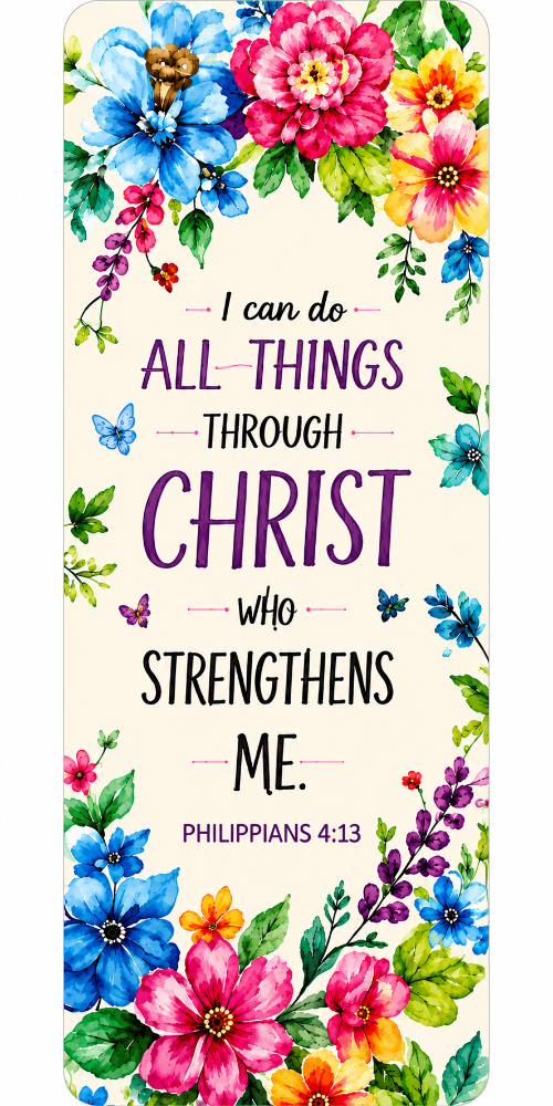 A vertical decorative Bible verse print with the text 'I can do ALL THINGS THROUGH CHRIST who STRENGTHENS ME. PHILIPPIANS 4:13' in purple and black lettering on a cream background, surrounded by colorful watercolor flowers and green leaves.