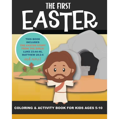 The First Easter - Coloring and Activity Book for Kids Ages 5-10: The Real Story of Easter According to the Bible - Triumphal Entry, Hosanna, Jesus, C