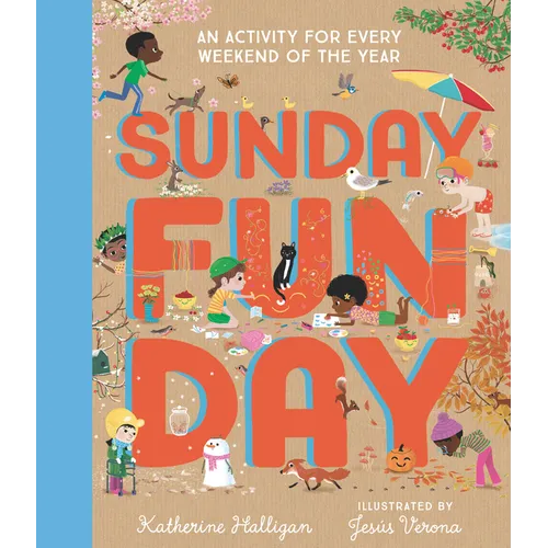 Sunday Funday: An Activity for Every Weekend of the Year