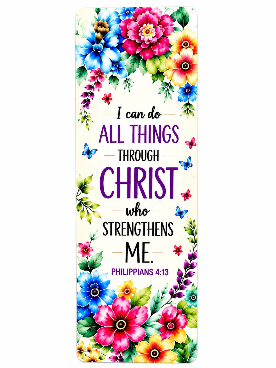 Philippians 4:13 I Can Do All Things Through Christ Floral Christian Bookmarks