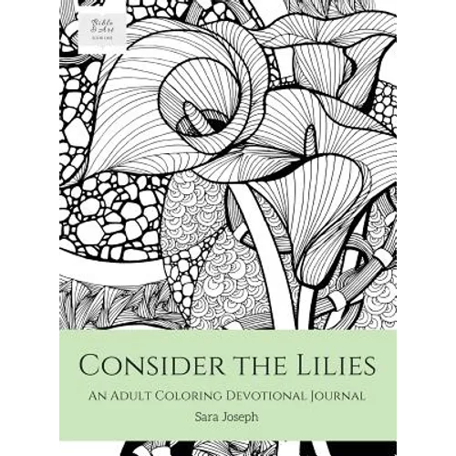 Consider the Lilies: An Adult Coloring Devotional Journal